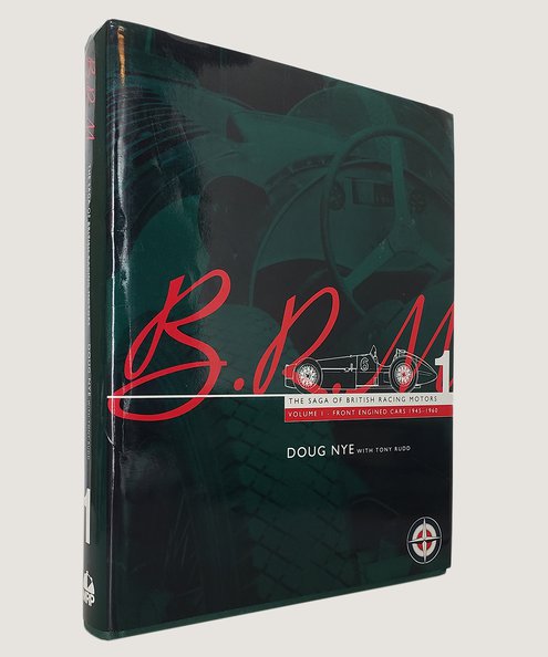  B. R. M. The Saga of British Racing Motors.   Nye, Doug; Rudd, Tony.