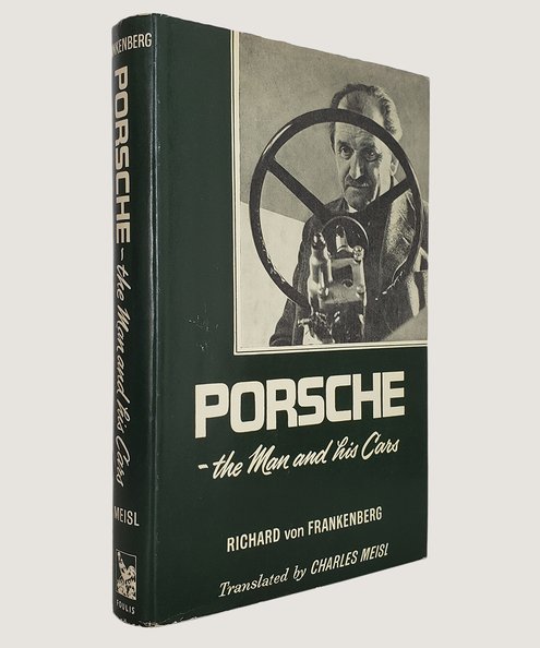  Porsche - The Man and His Cars.  Frankenberg, Richard Von.