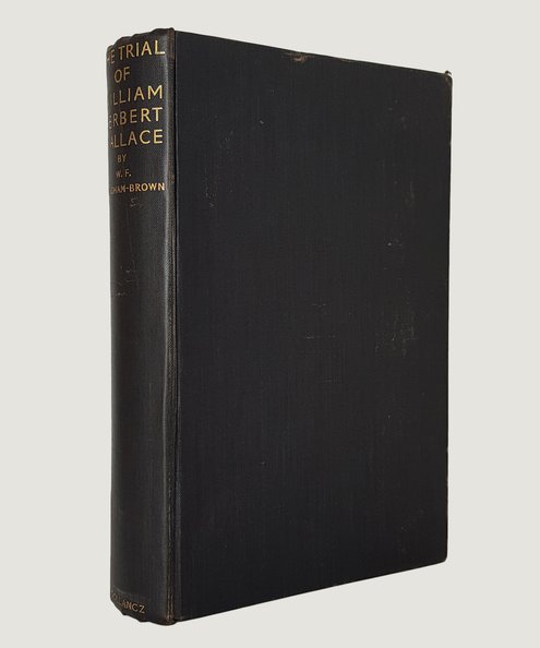  The Trial of William Herbert Wallace.  Wyndham-Brown, W. F.