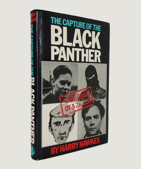  The Capture of the Black Panther: Casebook of a Killer.  Hawkes, Harry.