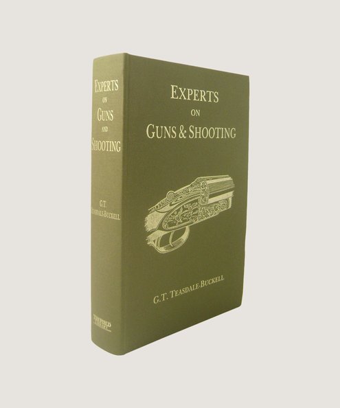  Experts on Guns and Shooting.  Teasdale-Buckell, G T.