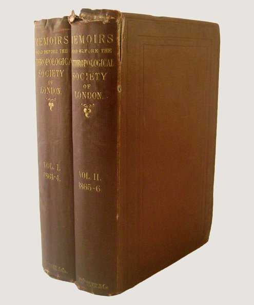  Memoirs of the Anthropological Society of London Volume I 1863-4  [and] Volume II 1865-6.  Burton, Richard F; Beddoe, James; Hunt, Jameset al.