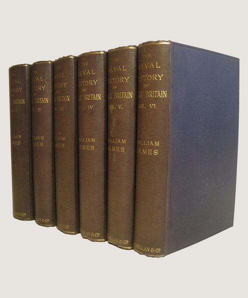 The Naval History of Great Britain from the Declaration of War by France in 1793 to the Accession of George IV (6 Volume Set)  James, William