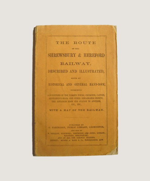 The Route of the Shrewsbury & Hereford Railway, Described and Illustrated  