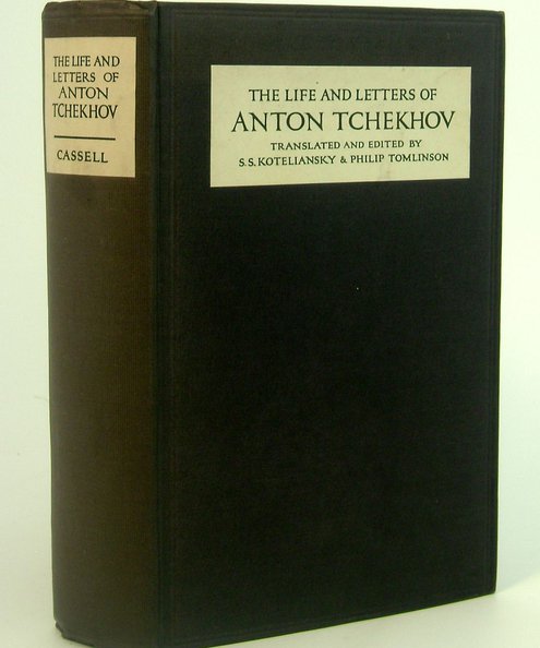 The Life and Letters of Anton Tchekhov  [Tchekov, Anton], Koteliansky, S S & Tomlinson, Philip (translator & editor)