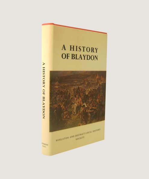  A History of Blaydon  Winlaton and District Local History Society