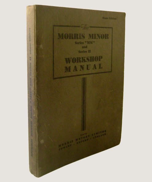 The Morris Minor Series "MM" and Series II Workshop Manual.  
