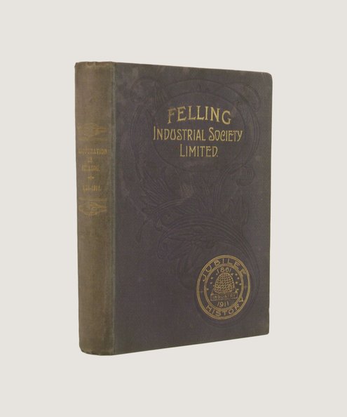 Jubilee History of Felling Industrial Society Ltd 1861 to 1911  Ross, Thomas