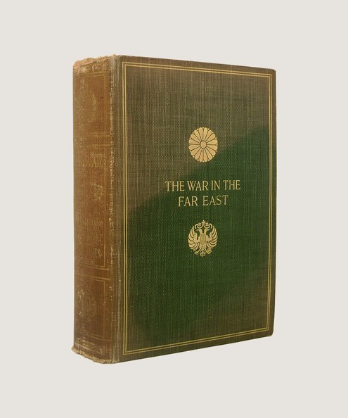The War in the Far East 1904-1905  [Fisher, Percy) Military Correspondent Of The Times