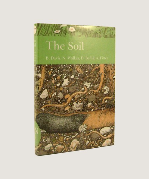 The Soil  Davis, B; Walker, N; Ball, D & Fitter, A