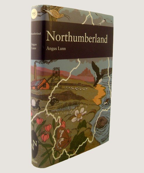 Northumberland with Alston Moor (New Naturalist 95).  Lunn, Angus.
