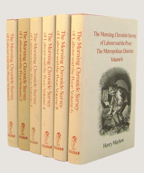 The Morning Chronicle Survey of Labour and the Poor (6 volume set)  Mayhew, Henry
