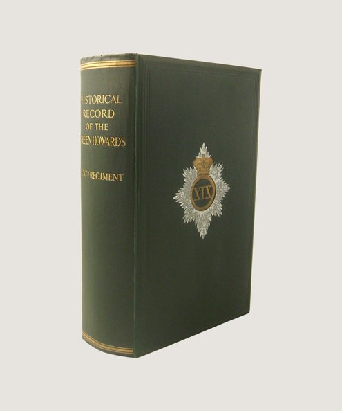  A History of the Services of the 19th Regiment, Now Alexandra, Princess of Wales's Own (Yorkshire Regiment), From Its Formation in 1688 to 1911.  Ferrar, Major M L.