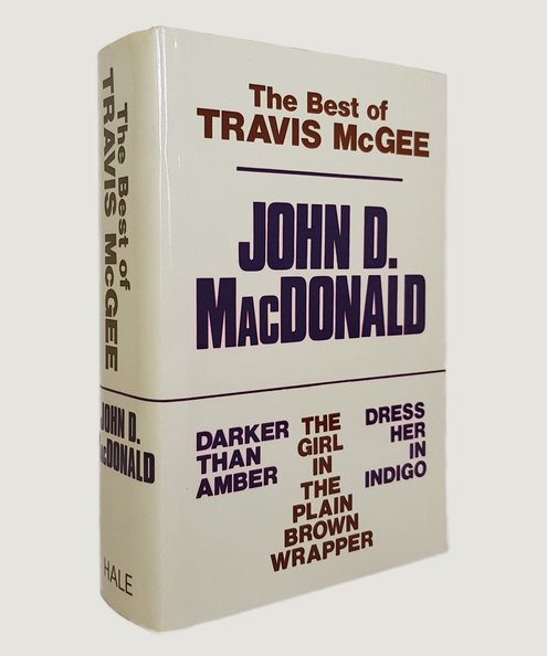  The Best of Travis McGee: Darker Than Amber, The Girl in the Plain Brown Wrapper & Dress Her In Indigo.  MacDonald, John D.