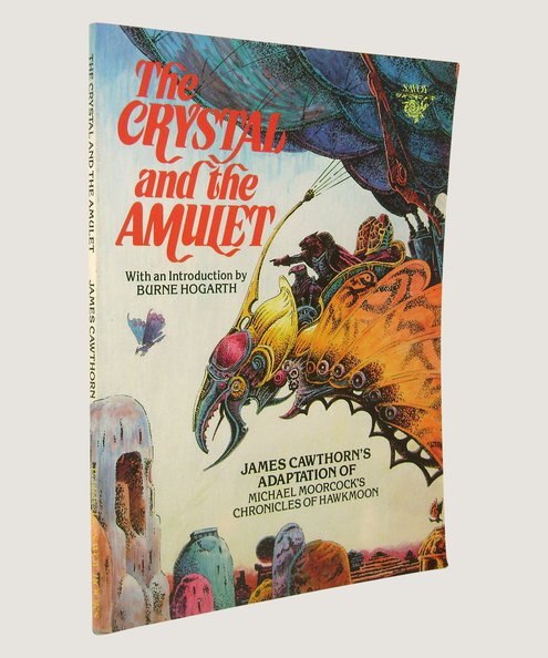  THE CRYSTAL AND THE AMULET  Cawthorn, James ( Adapted From Moorcock, Michael)
