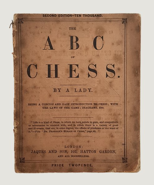 The “cheapest book on Chess ever published”. The ABC of Chess.  A Lady.
