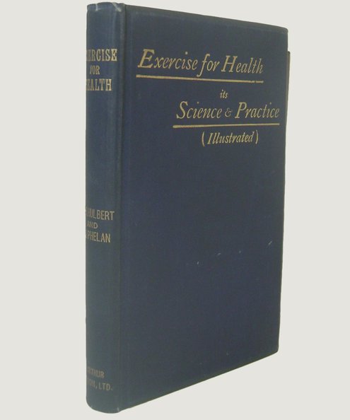  Exercise For Health.  Hulbert, H. H. & Phelan, Luis J.