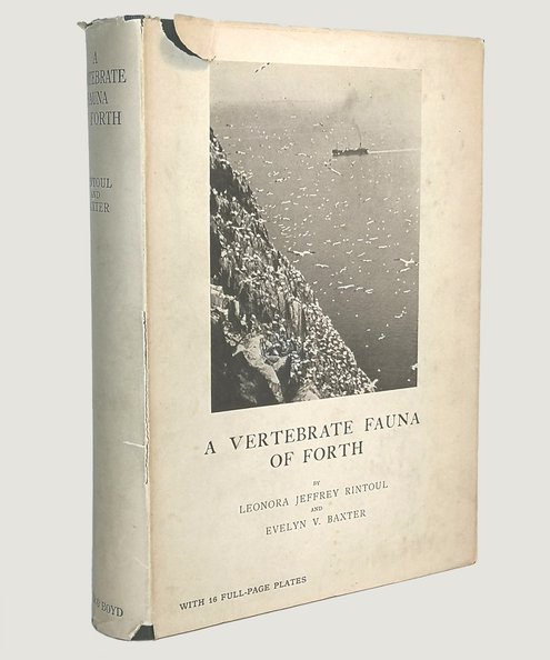  A Vertebrate Fauna of Forth (Vertebrate Fauna of Scotland).  Rintoul, Leonora Jeffrey & Baxter, Evelyn V.