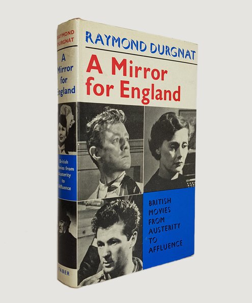  A Mirror for England: British Movies from Austerity to Affluence.  Durgnat, Raymond.