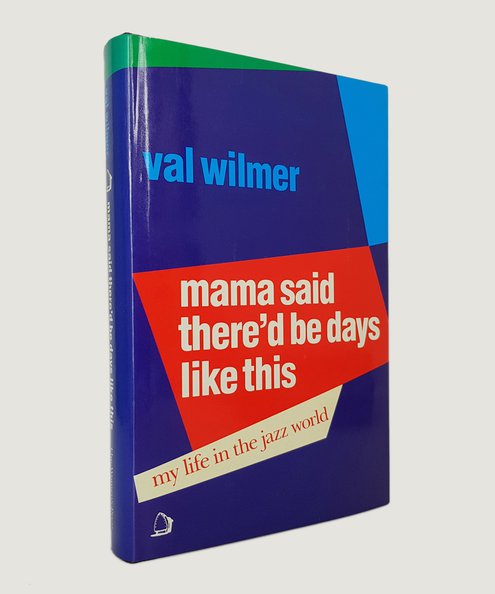  Mama Said There'd Be Days Like This.  Wilmer, Val.