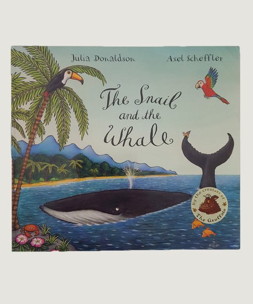  The Snail and The Whale. [SIGNED and with and original sketch by the Illustrator].  Donaldson, Julia & Scheffler, Axel.