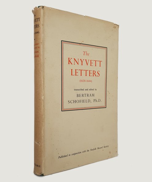  The Knyvett Letters (1620-1644).  Knyvett, Thomas & Schofield, Bertram (editor).