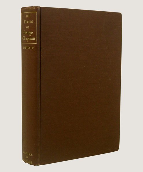 The Poems of George Chapman  Chapman, George & Bartlett, Phyllis Brooks (editor)